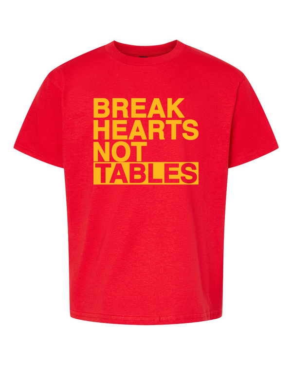 Break Hearts Not Tables