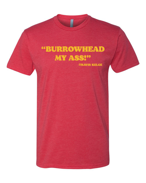 Burrowhead My Ass - Unisex T-Shirt