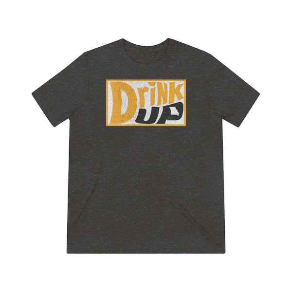 Drink Up - Dew Style - Unisex Triblend Tee