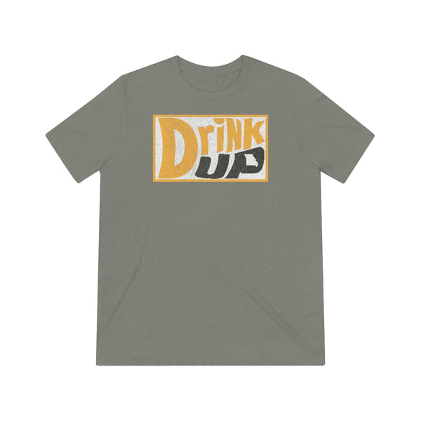 Drink Up - Dew Style - Unisex Triblend Tee