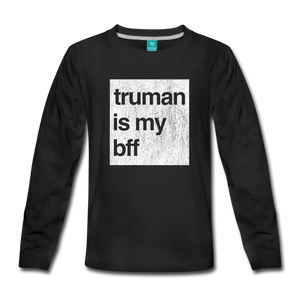 truman is my bff - Kids' Premium Long Sleeve T-Shirt - black