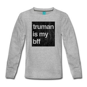 truman is my bff-black print-Kids' Premium Long Sleeve T-Shirt - heather gray